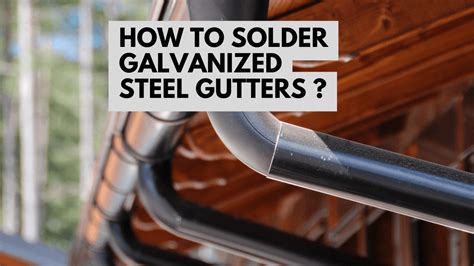 what type of solder for galvanized sheet metal|how to solder galvanized gutters.